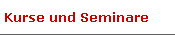 Kurse und Seminare