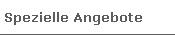 Spezielle Angebote