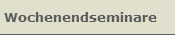 Wochenendseminare